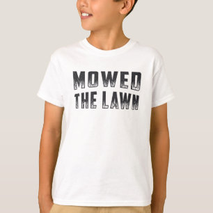 Lawn Mowing Lawn Mower Mowed The Lawn Gardening T-Shirt