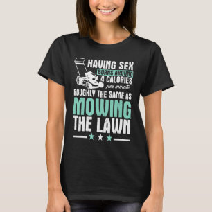 Lawn Mowing Lawnmower Grass Gardener T-Shirt