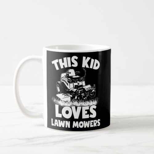 Lawn Mowing This Kid Loves Lawn Mowers Farm Garden Coffee Mug