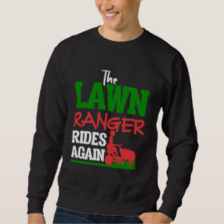 Lawn Ranger Grass Tractor Mowing Caretaker Sweatshirt