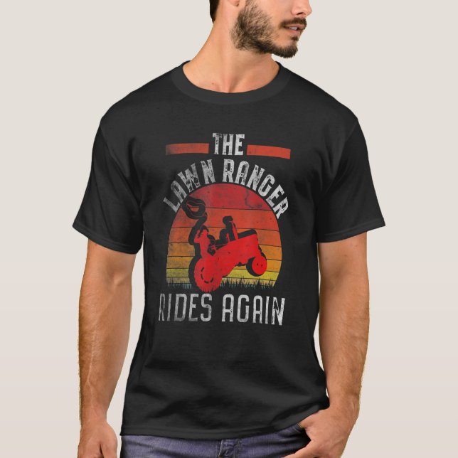 Lawn Ranger Rides Again  Landscaper Caretaker T-Shirt (Front)