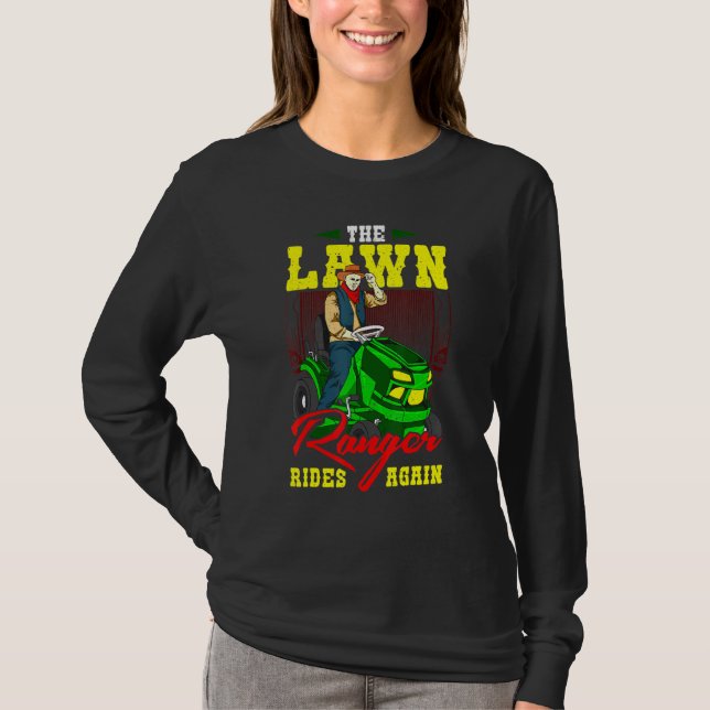 Lawn Tractor Mowing Lawn Ranger Rides Again Lawn M T-Shirt (Front)