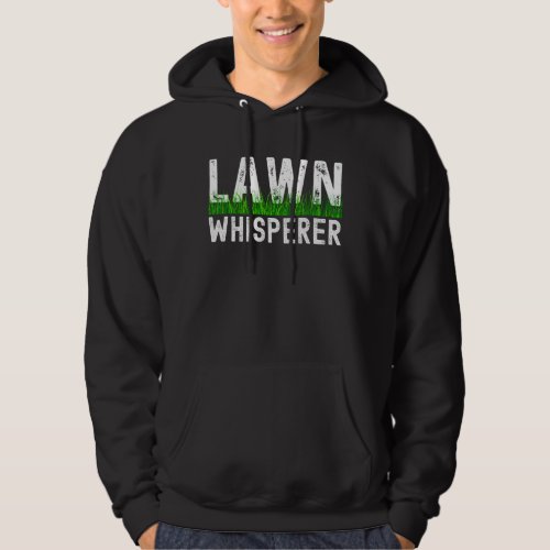 Lawn Whispere Funny Gardening For Dad Hoodie