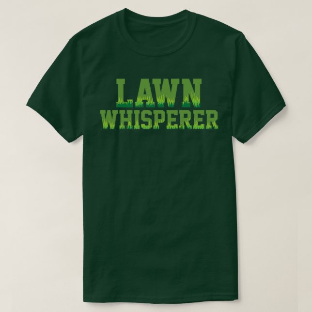 Lawn Whisperer Gardener Humor Gardening Plant  T-Shirt (Design Front)