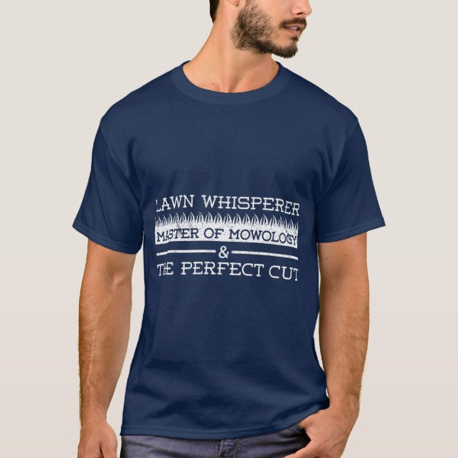 Lawn Whisperer Master of Mowology Funny Lawn T-Shirt (Front)