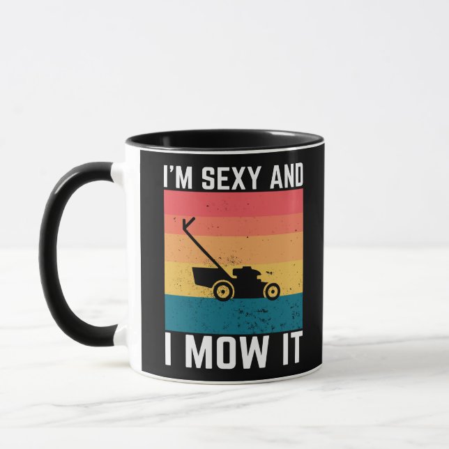 Lawnmower Landscaping, I’m Sexy and I Mow It, Gift Mug (Left)