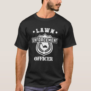 Lawnmower - Lawn enforcement officer T-Shirt