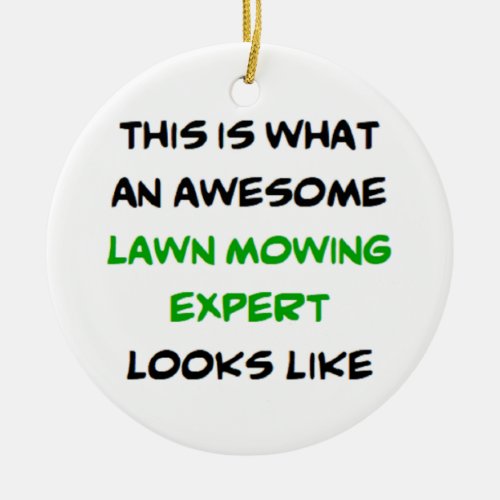lawnmowing expert awesome ceramic ornament