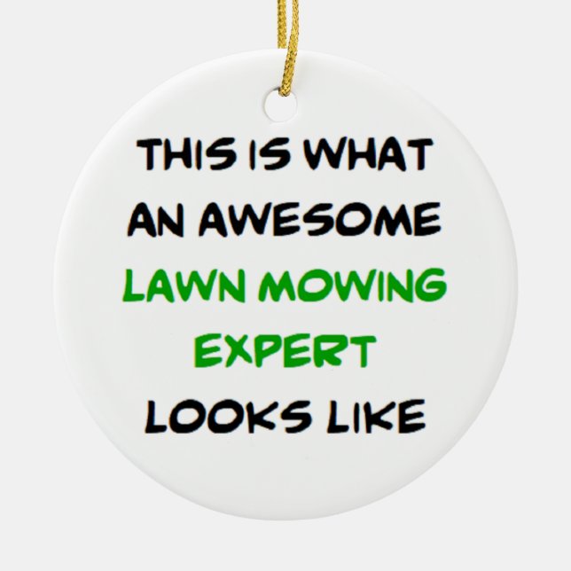 lawnmowing expert, awesome ceramic ornament (Front)