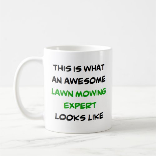 lawnmowing expert awesome coffee mug