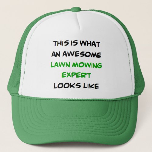 lawnmowing expert awesome trucker hat