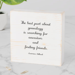 Lawrence Dillard Genealogy Quote Wooden Box Sign