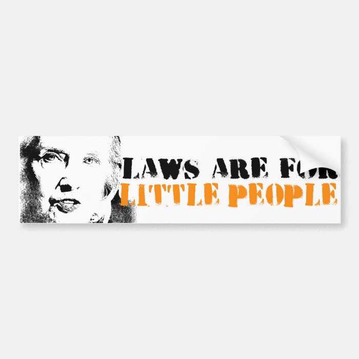 Laws are for Little People AntiHillary Graffiti Bumper Sticker Zazzle