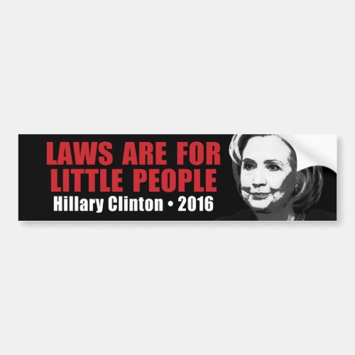 Laws for Little People _ Anti Hillary Clinton 2016 Bumper Sticker