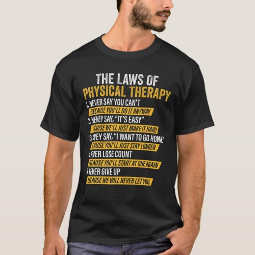 Laws Of Physical Therapy Therapist Funny PT Gait M T_Shirt