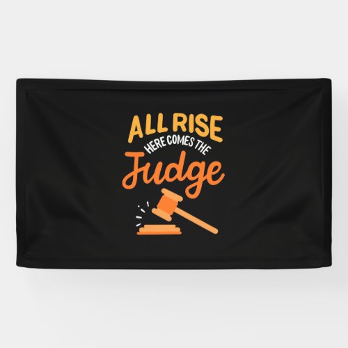 Lawyer All Rise Here Comes The Judge Banner