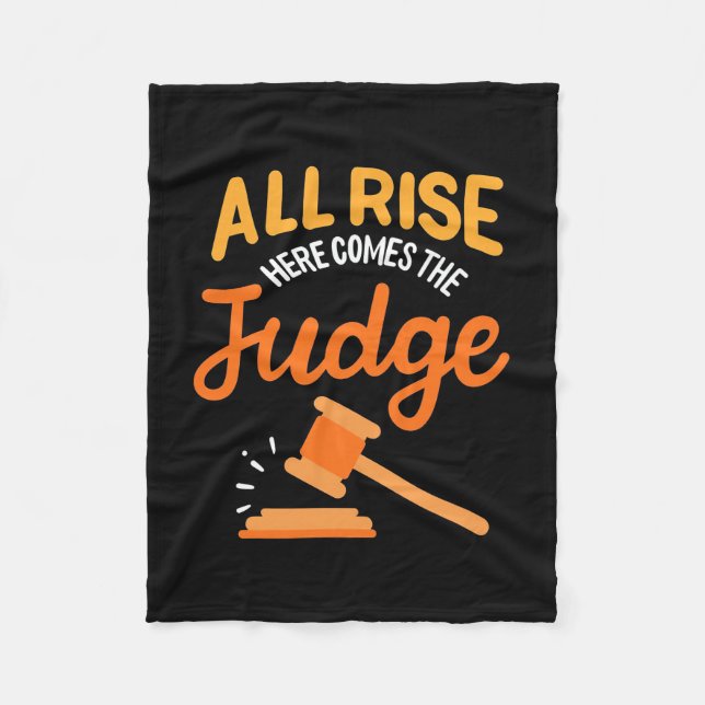Lawyer All Rise Here Comes The Judge Fleece Blanket (Front)