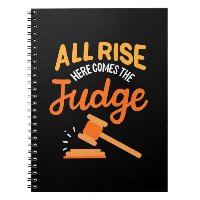 Lawyer All Rise Here Comes The Judge Notebook (Front)