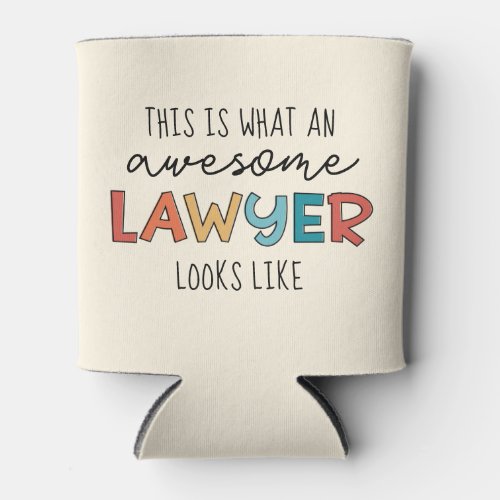 Lawyer  Attorney at Law  Awesome Lawyer Funny  Can Cooler