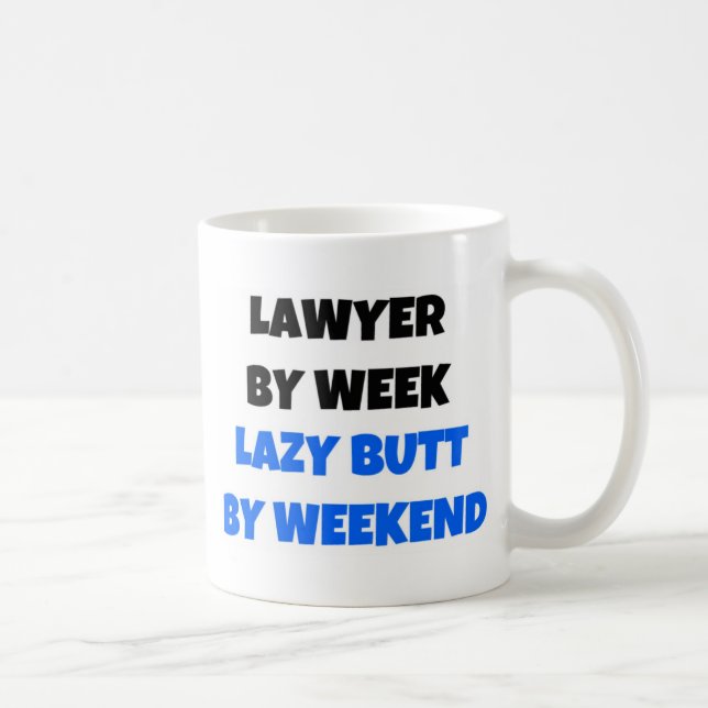 Lawyer by Week Lazy Butt by Weekend Coffee Mug (Right)