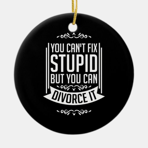 Lawyer Can Divorce It Ceramic Ornament