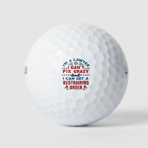 Lawyer Cant Fix Crazy Can Get Restraining Order Golf Balls