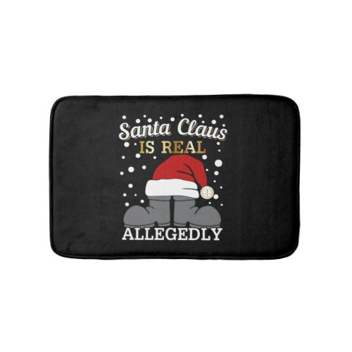 Lawyer Christmas _ Santa is Real Allegedly Bath Mat