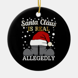 Lawyer Christmas - Santa is Real Allegedly Ceramic Ornament