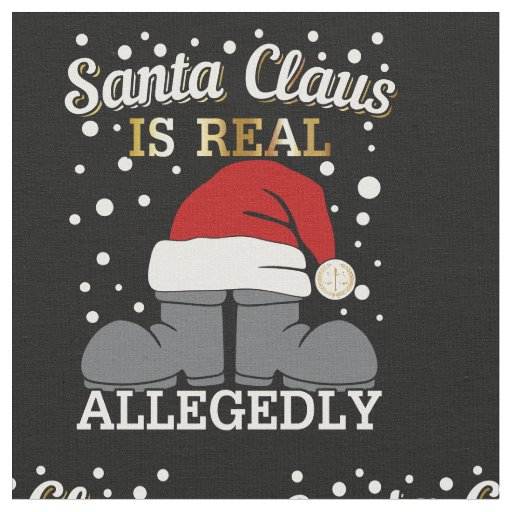 Lawyer Christmas - Santa is Real Allegedly Fabric
