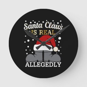 Lawyer Christmas - Santa is Real Allegedly Round Clock