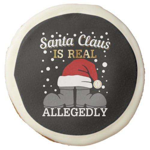 Lawyer Christmas _ Santa is Real Allegedly Sugar Cookie