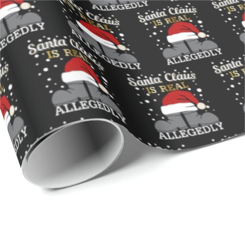 Lawyer Christmas _ Santa is Real Allegedly Wrapping Paper