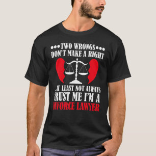 lawyer divorce attorney law graduate divorce lawye T-Shirt