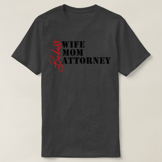 Lawyer Fashion Badass Wife Mom Attorney 2 T-Shirt (Design Front)
