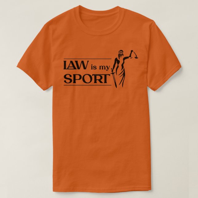 Lawyer Gifts LAW is my sport 1 T-Shirt (Design Front)