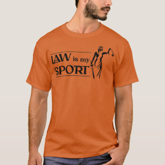 Lawyer Gifts LAW is my sport 1 T-Shirt
