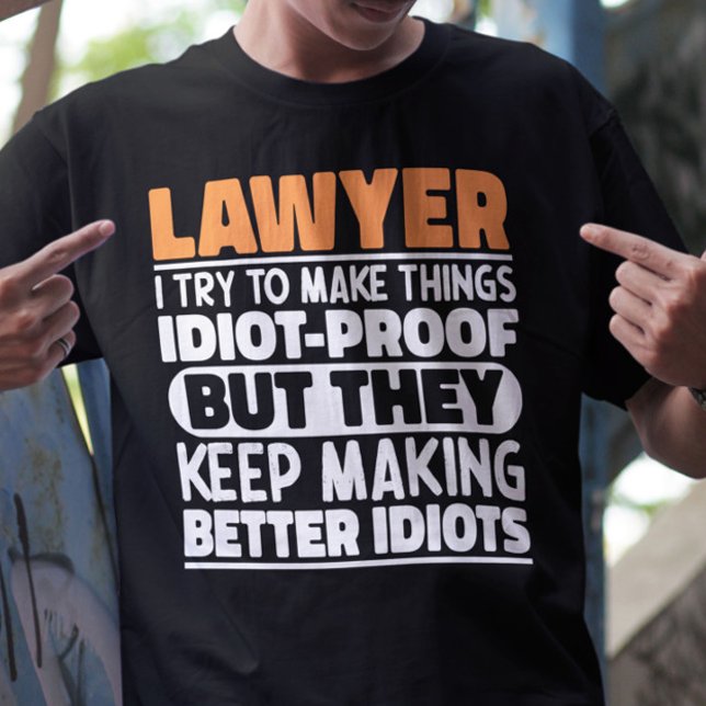 Lawyer I Try To Make Things Funny Sayings Lawyer T-Shirt (Creator Uploaded)