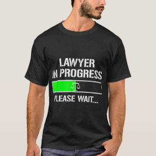 Lawyer In Progress Funny Law School Student  T-Shirt