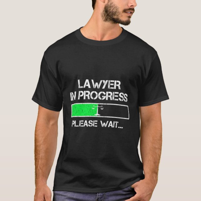 Lawyer In Progress Funny Law School Student Teache T-Shirt (Front)