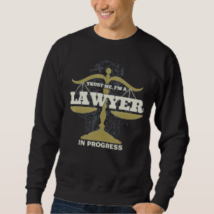 Lawyer in Progress Law School Student Juris Doctor Sweatshirt