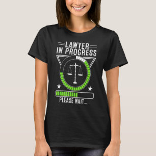 Lawyer in Progress   Law School Student Trainee La T-Shirt