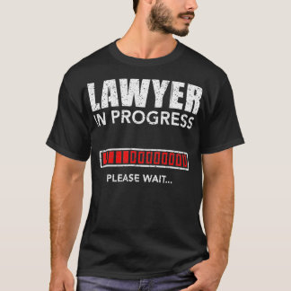 Lawyer In Progress Please Wait Attorney Funny Stu T-Shirt