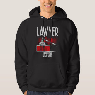 Lawyer In Progress Please Wait Lawyer Hoodie