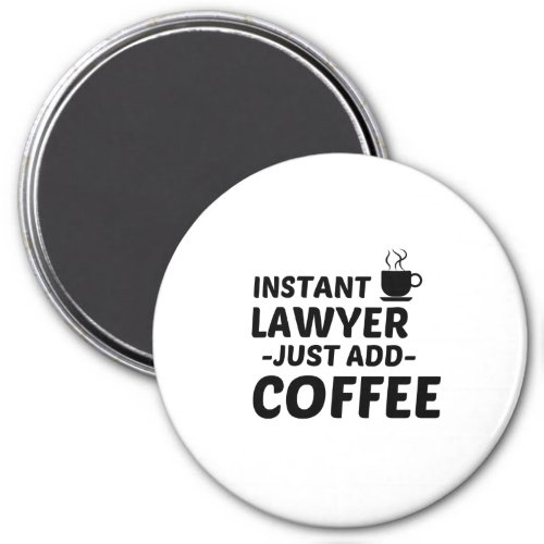 LAWYER INSTANT JUST ADD COFFEE MAGNET
