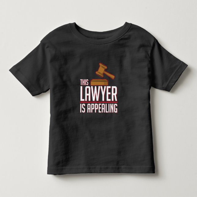 Lawyer Is Appealing Funny Law Student Attorney Toddler T-shirt (Front)