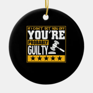 Lawyer Is Probably Guilty Ceramic Ornament