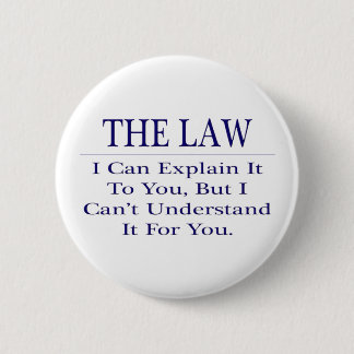 Lawyer Joke .. Explain Not Understand Pinback Button