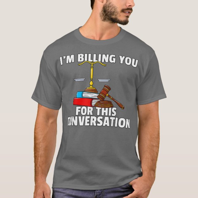 Lawyer Law Gift Funny For Law School Student T-Shirt (Front)