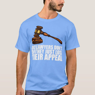 Lawyer Law Judgment Court Justice Lawsuit 16 T-Shirt