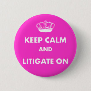 Lawyer/Law Student Gifts "Keep Calm Litigate..." Button